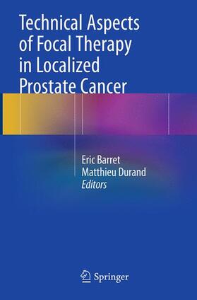 Durand / Barret | Technical Aspects of Focal Therapy in Localized Prostate Cancer | Buch | 978-2-8178-0556-6 | sack.de