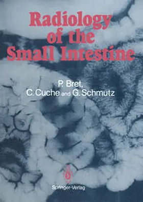 Bret / Cuche / Schmutz |  Radiology of the small intestine | eBook | Sack Fachmedien