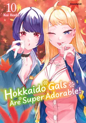 IKADA |  Hokkaido Gals Are Super Adorable! - Band 10 | Buch |  Sack Fachmedien