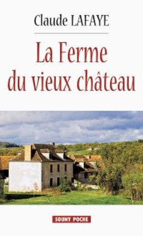 Lafaye |  La Ferme du vieux Château | eBook | Sack Fachmedien