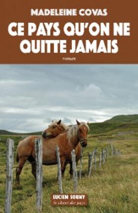 Covas |  Ce pays qu'on ne quitte jamais | eBook | Sack Fachmedien