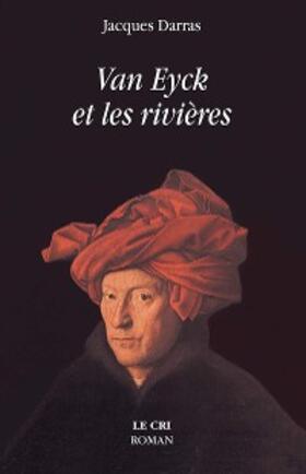 Darras |  Van Eyck et les rivières | eBook | Sack Fachmedien