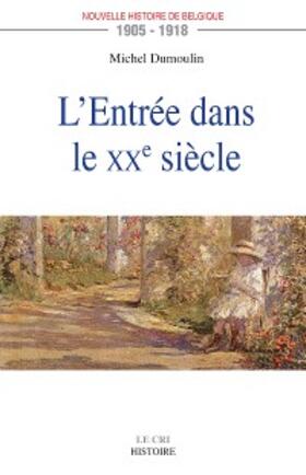 Dumoulin |  L'Entrée dans le XXe siècle | eBook | Sack Fachmedien