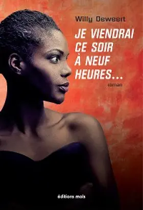 Deweert |  Je viendrai ce soir à neuf heures... | eBook | Sack Fachmedien