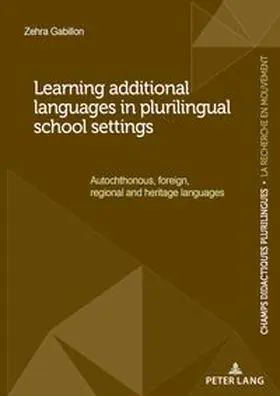 Gabillon |  Learning additional languages in plurilingual school settings | Buch |  Sack Fachmedien