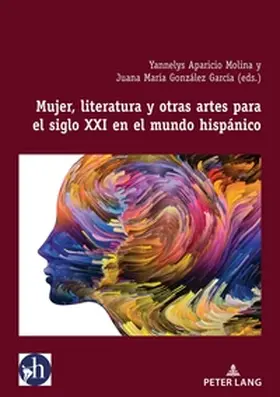 González García / Aparicio / González |  Mujer, literatura y otras artes para el siglo XXI en el mundo hispánico | Buch |  Sack Fachmedien