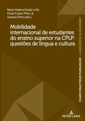 Araujo E Sa / Pinto / Feytor Pinto |  Mobilidade internacional de estudantes do ensino superior na CPLP: questões de língua e cultura | Buch |  Sack Fachmedien