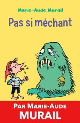Murail |  Pas si méchant | eBook | Sack Fachmedien