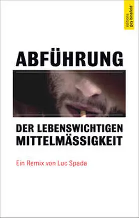 Spada |  Abführung der lebenswichtigen Mittelmässigkeit | Buch |  Sack Fachmedien