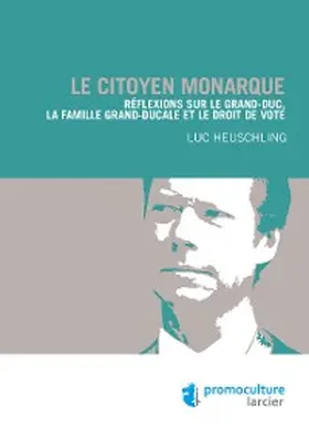 Heuschling |  Le citoyen monarque | eBook | Sack Fachmedien