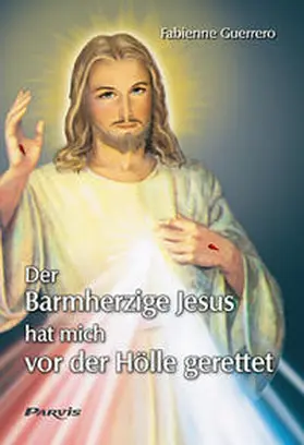 Guerrero |  Der Barmherzige Jesus hat mich vor der Hölle gerettet | Buch |  Sack Fachmedien