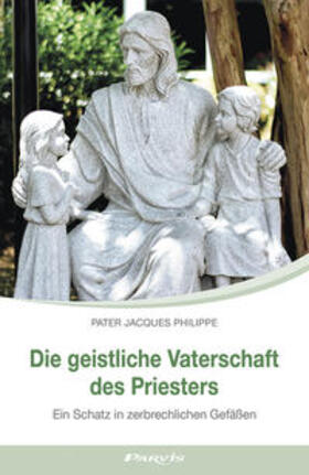 Philippe | Die geistliche Vaterschaft des Priesters | Buch | 978-2-88022-917-7 | sack.de