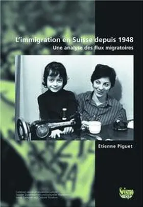 Piguet |  L'immigration en Suisse depuis 1948 | Buch |  Sack Fachmedien