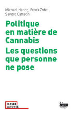 Herzig / Zobel / Cattacin |  Politique en matière de Cannabis | Buch |  Sack Fachmedien
