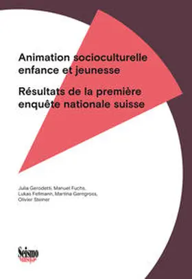 Gerodetti / Fuchs / Gerngross |  Animation socioculturelle enfance et jeunesse | Buch |  Sack Fachmedien