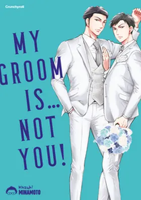 MINAMOTO |  My Groom Is ... Not You! | Buch |  Sack Fachmedien