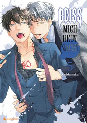 Amidamuku |  Beiß mich heut Nacht - Band 5 | Buch |  Sack Fachmedien
