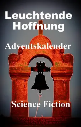 Rieger / Sprandel / Hupfeld |  Leuchtende Hoffnung - Adventskalender | eBook | Sack Fachmedien