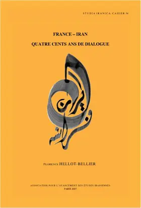 Hellot-Bellier |  France-Iran. Quatre Cents ANS de Dialogue | Buch |  Sack Fachmedien