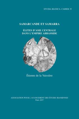 De La Vaissiere | Samarcande Et Samarra: Elites d'Asie Centrale Dans l'Empire Abbasside | Buch | sack.de