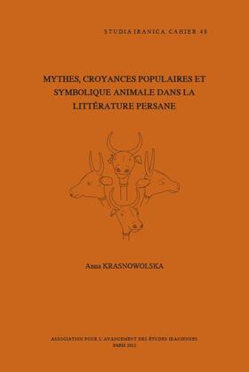 Krasnowolska | Mythes, Croyances Populaires Et Symbolique Animale Dans La Litterature Persane | Buch | 978-2-910640-34-7 | sack.de