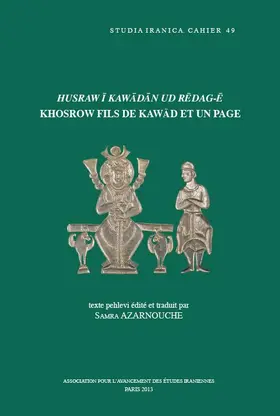 Azarnouche |  Husraw I Kawadan Ud Redag-E. Khosrow Fils de Kawad Et Un Page: Texte Pehlevi Edite Et Traduit | Buch |  Sack Fachmedien