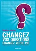 Adams |  Changez vos questions, changez votre vie | eBook | Sack Fachmedien