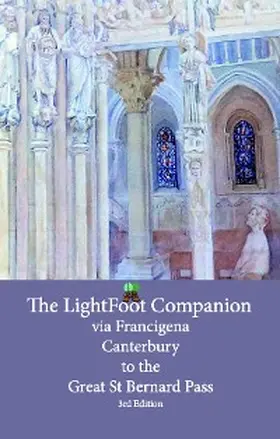 Gallard |  Lightfoot Companion to the via Francigena - Canterbury to the Great Saint Bernard Pass Edition 3 | eBook | Sack Fachmedien