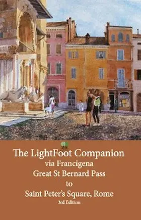 Gallard |  The LightFoot Companion  to the  via Francigena   Great Saint Bernard Pass  to   St Peter's Square, Rome - Edition 3 | eBook | Sack Fachmedien