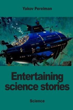 Perelman | Entertaining science stories | E-Book | www.sack.de