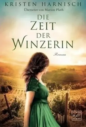 Harnisch |  Die Zeit der Winzerin | Buch |  Sack Fachmedien