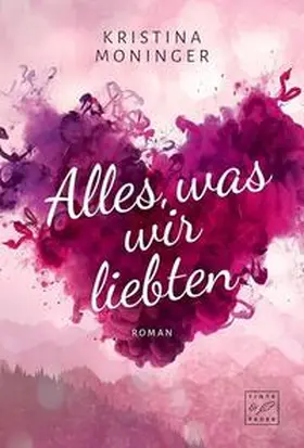 Moninger |  Alles, was wir liebten | Buch |  Sack Fachmedien
