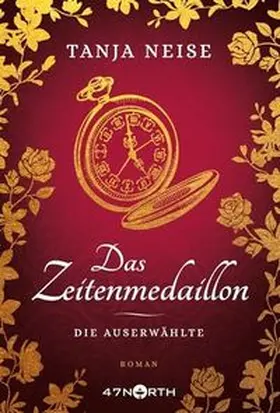Neise |  Das Zeitenmedaillon - Die Auserwählte | Buch |  Sack Fachmedien