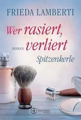 Lamberti |  Spitzenkerle - Wer rasiert, verliert | Buch |  Sack Fachmedien