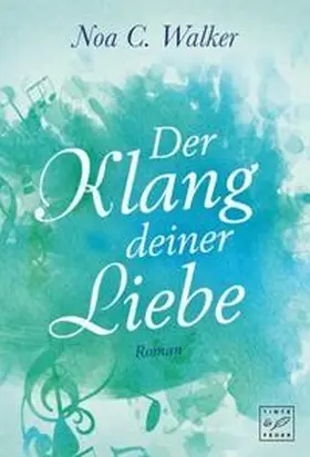 Walker |  Der Klang deiner Liebe | Buch |  Sack Fachmedien