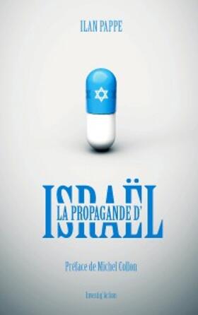 Pappé |  La propagande d'Israël | eBook | Sack Fachmedien