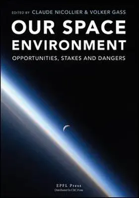 Nicollier / Bonnet |  Our Space Environment, Opportunities, Stakes and Dangers | Buch |  Sack Fachmedien