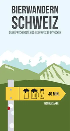 Saxer | Bierwandern Schweiz | Buch | 978-2-940481-06-4 | www.sack.de