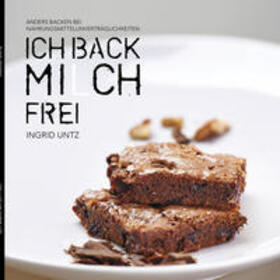 Untz |  Ich back Mi(l)ch frei | Buch |  Sack Fachmedien