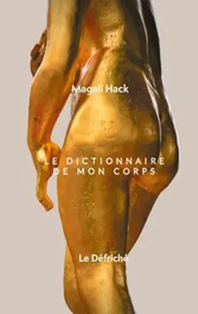 Hack / Le Défriché |  Le Dictionnaire de mon corps | eBook | Sack Fachmedien