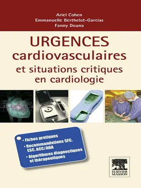 Cohen / Berthelot-Garcias / Douna |  Urgences cardio-vasculaires et situations critiques en cardiologie | eBook | Sack Fachmedien