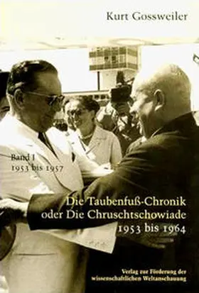 Gossweiler |  Die Taubenfusschronik oder Die Chruschtschowiade 1 | Buch |  Sack Fachmedien
