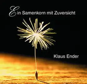 Ender |  Ein Samenkorn mit Zuversicht | Buch |  Sack Fachmedien