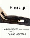 Diermann |  Passage - Holzskulpturen von Thomas Diermann | Buch |  Sack Fachmedien