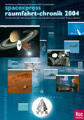 Reichl / VFR e.V. |  Raumfahrt-Jahrbuch (VFR e.V.) / SpaceXpress Raumfahrt-Chronik 2004 | Buch |  Sack Fachmedien