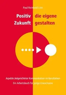 Linn |  Positiv die eigene Zukunft gestalten | Buch |  Sack Fachmedien