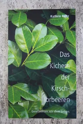 Reitz |  Das Kichern der Kirschloorbeeren | Buch |  Sack Fachmedien