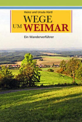 Härtl |  Wege um Weimar | Buch |  Sack Fachmedien