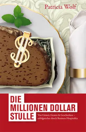 Wolf / Dabbert |  Die Millionen-Dollar-Stulle | Buch |  Sack Fachmedien