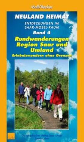 Becker / Moll / Glaser | Neuland Heimat - Entdeckungen im Saar-Mosel-Raum - Bd. 4 - | Buch | 978-3-00-026462-7 | sack.de